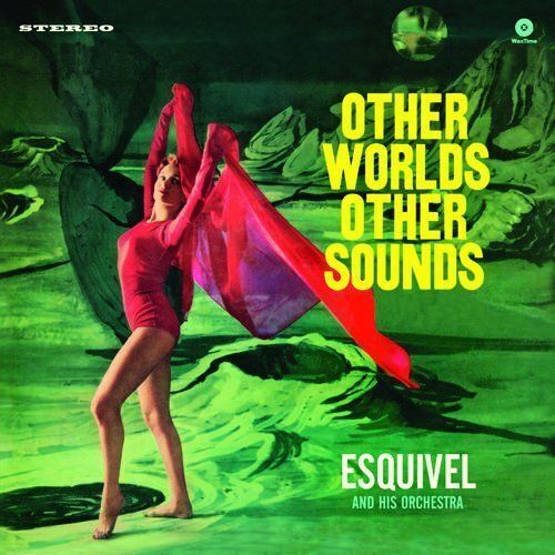 Portada del vinilo "Other Worlds Other Sounds" de Esquivel, con diseño retro-futurista