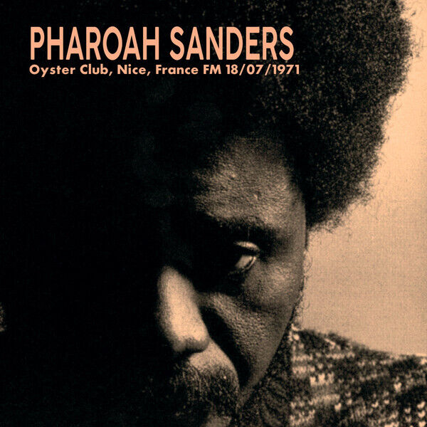 Portada del vinilo "Oyster Club, Nice, France FM 18/07/1971" de Pharoah Sanders