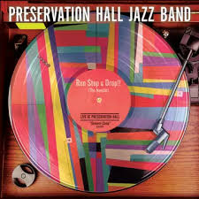Portada del vinilo "Run Stop & Drop!! The Needle" de Preservation Hall Jazz Band